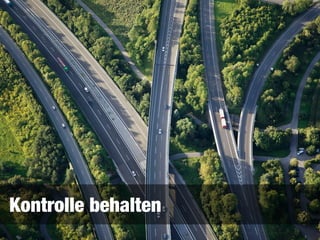 Kontrolle behalten
 