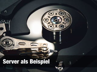 Server als Beispiel
 