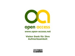 www.open-access.net

Vielen Dank für Ihre
  Aufmerksamkeit
 