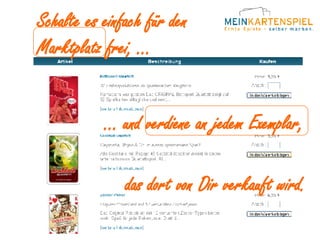 Schalte es einfach für den Marktplatz frei, ... ... und verdiene an jedem Exemplar,  das dort von Dir verkauft wird. 