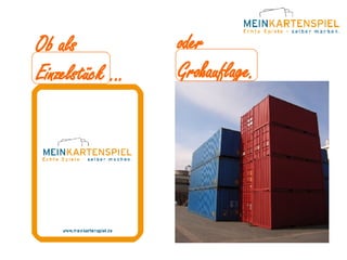 oder Großauflage. Ob als Einzelstück ... 