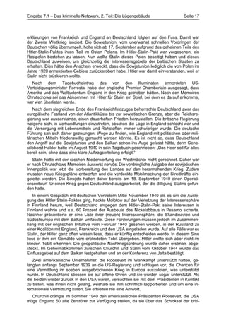 Eingabe 7.1 – Das kriminelle Netzwerk, 2. Teil: Die Lügengebäude                    Seite 17




erklärungen von Frankreich und England an Deutschland folgten auf den Fuss. Damit war
der Zweite Weltkrieg lanciert. Die Sowjetunion, vom unerwartet schnellen Vordringen der
Deutschen völlig überrumpelt, holte sich ab 17. September aufgrund des geheimen Teils des
Hitler-Stalin-Paktes ihren Teil im Osten Polens. Im Hitler-Stalin-Pakt war vorgesehen, ein
Restpolen bestehen zu lassen. Nun wollte Stalin dieses Polen beseitigt haben und dieses
Deutschland zuweisen, um gleichzeitig die Interessensgebiete der baltischen Staaten zu
erhalten. Dies hätte den Anschein erweckt, dass die Sowjetunion lediglich die von Polen im
Jahre 1920 annektierten Gebiete zurückerobert habe. Hitler war damit einverstanden, weil er
Stalin nicht brüskieren wollte.
  Nach dem Tagebucheintrag des von den Illuminaten ermordeten US-
Verteidigungsminister Forrestal habe der englische Premier Chamberlain ausgesagt, dass
Amerika und das Weltjudentum England in den Krieg getrieben hätten. Nach den Memoiren
Chrutschows sei das Abkommen mit Hitler für Stalin ein Spiel, bei dem es darauf ankomme,
wer wen überlisten werde.
    Nach dem siegreichen Ende des Frankreichfeldzuges beherrschte Deutschland zwar das
europäische Festland von der Atlantikküste bis zur sowjetischen Grenze, aber die Reichsre-
gierung war ausserstande, einen dauerhaften Frieden herzustellen. Die britische Regierung
weigerte sich, in Verhandlungen einzutreten, obschon die Lage in England schlecht war und
die Versorgung mit Lebensmitteln und Rohstoffen immer schwieriger wurde. Die deutsche
Führung sah sich daher gezwungen, Wege zu finden, wie England mit politischen oder mili-
tärischen Mitteln friedenswillig gemacht werden könnte. Es ist nicht so, dass Deutschland
den Angriff auf die Sowjetunion und den Balkan schon ins Auge gefasst hätte, denn Gene-
raloberst Halder hatte im August 1940 in sein Tagebuch geschrieben: „Das Heer soll für alles
bereit sein, ohne dass eine klare Auftragserteilung erfolgt.“
   Stalin hatte mit der raschen Niederwerfung der Westmächte nicht gerechnet. Daher war
er nach Chrutschows Memoiren äusserst nervös. Die vordringliche Aufgabe der sowjetischen
Innenpolitik war jetzt die Vorbereitung des Landes auf den herannahenden Krieg. Zudem
mussten neue Kriegspläne entworfen und die verdeckte Mobilmachung der Streitkräfte ein-
geleitet werden. Die Sowjets hatten daher bereits am 18. September 1940 einen Operati-
onsentwurf für einen Krieg gegen Deutschland ausgearbeitet, der die Billigung Stalins gefun-
den hatte.
    In einem Gespräch mit deutschen Vertretern Mitte November 1940 als es um die Ausle-
gung des Hitler-Stalin-Paktes ging, hackte Molotow auf der Verletzung der Interessensphäre
in Finnland herum, weil Deutschland entgegen dem Hitler-Stalin-Pakt seine Interessen in
Finnland wahrte und u.a. 60 Prozent der Ausbeute des Nickelabbaus in Pesamo sicherte.
Nachher präsentierte er eine Liste ihrer (neuen) Interessensphäre, die Skandinavien und
Südosteuropa mit dem Balkan umfasste. Diese Forderungen müssen jedoch im Zusammen-
hang mit der englischen Initiative vom Februar 1940 gesehen werden, in der Russland zu
einer Koalition mit England, Frankreich und den USA eingeladen wurde. Auf alle Fälle war es
Stalin, der Hitler ganz offen wissen liess, dass er künftig entscheiden werde. In diesem Sinn
liess er ihm ein Gemälde vom erblindeten Tobit übergeben. Hitler wollte sich aber nicht im
blinden Tobit erkennen. Die geopolitische Nachkriegsordnung wurde daher erstmals abge-
steckt. Im Geheimabkommen zwischen Churchill und Stalin vom Oktober 1944 wurde das
Einflussgebiet auf dem Balkan festgehalten und an der Konferenz von Jalta bestätigt.
   Zwei amerikanische Unternehmer, die Roosevelt im Wahlkampf unterstützt hatten, ge-
langten anfangs September 1939 an die US-Regierung und schlugen vor, die Chancen für
eine Vermittlung im soeben ausgebrochenen Krieg in Europa auszuloten, was unterstützt
wurde. In Deutschland stiessen sie auf offene Ohren und sie wurden sogar unterstützt. Als
die beiden wieder zurück in den USA waren, versuchten sie mit dem Präsidenten in Kontakt
zu treten, was ihnen nicht gelang, weshalb sie ihm schriftlich rapportierten und um eine in-
ternationale Vermittlung baten. Sie erhielten nie eine Antwort.
  Churchill drängte im Sommer 1940 den amerikanischen Präsidenten Roosevelt, die USA
möge England 50 alte Zerstörer zur Verfügung stellen, da sie über das Schicksal der briti-
 