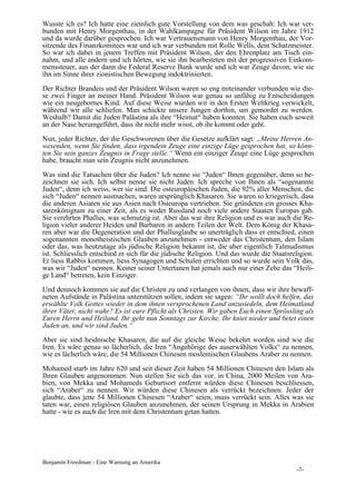 Wusste ich es? Ich hatte eine ziemlich gute Vorstellung von dem was geschah: Ich war ver-
bunden mit Henry Morgenthau, in der Wahlkampagne für Präsident Wilson im Jahre 1912
und da wurde darüber gesprochen. Ich war Vertrauensmann von Henry Morgenthau, der Vor-
sitzende des Finanzkomitees war und ich war verbunden mit Rolle Wells, dem Schatzmeister.
So war ich dabei in jenem Treffen mit Präsident Wilson, der den Ehrenplatz am Tisch ein-
nahm, und alle andern und ich hörten, wie sie ihn bearbeiteten mit der progressiven Einkom-
menssteuer, aus der dann die Federal Reserve Bank wurde und ich war Zeuge davon, wie sie
ihn im Sinne ihrer zionistischen Bewegung indoktrinierten.

Der Richter Brandeis und der Präsident Wilson waren so eng miteinander verbunden wie die-
se zwei Finger an meiner Hand. Präsident Wilson war genau so unfähig zu Entscheidungen
wie ein neugebornes Kind. Auf diese Weise wurden wir in den Ersten Weltkrieg verwickelt,
während wir alle schliefen. Man schickte unsere Jungen dorthin, um gemordet zu werden.
Weshalb? Damit die Juden Palästina als ihre “Heimat“ haben konnten. Sie haben euch soweit
an der Nase herumgeführt, dass ihr nicht mehr wisst, ob ihr kommt oder geht.

Nun, jeder Richter, der die Geschworenen über die Gesetze aufklärt sagt: „Meine Herren An-
wesenden, wenn Sie finden, dass irgendein Zeuge eine einzige Lüge gesprochen hat, so könn-
ten Sie sein ganzes Zeugnis in Frage stelle.“ Wenn ein einziger Zeuge eine Lüge gesprochen
habe, braucht man sein Zeugnis nicht anzunehmen.

Was sind die Tatsachen über die Juden? Ich nenne sie “Juden“ Ihnen gegenüber, denn so be-
zeichnen sie sich. Ich selbst nenne sie nicht Juden. Ich spreche von Ihnen als “sogenannte
Juden“, denn ich weiss, wer sie sind. Die osteuropäischen Juden, die 92% aller Menschen, die
sich “Juden“ nennen ausmachen, waren ursprünglich Khasaren. Sie waren so kriegerisch, dass
die anderen Asiaten sie aus Asien nach Osteuropa vertrieben. Sie gründeten ein grosses Kha-
sarenkönigtum zu einer Zeit, als es weder Russland noch viele andere Staaten Europas gab.
Sie verehrten Phallus, was schmutzig ist. Aber das war ihre Religion und es war auch die Re-
ligion vieler anderer Heiden und Barbaren in andern Teilen der Welt. Dem König der Khasa-
ren aber war die Degeneration und der Phallusglaube so unerträglich dass er entschied, einen
sogenannten monotheistischen Glauben anzunehmen - entweder das Christentum, den Islam
oder das, was heutzutage als jüdische Religion bekannt ist, die aber eigentlich Talmudismus
ist. Schliesslich entschied er sich für die jüdische Religion. Und das wurde die Staatsreligion.
Er liess Rabbis kommen, liess Synagogen und Schulen errichten und so wurde sein Volk das,
was wir “Juden“ nennen. Keiner seiner Untertanen hat jemals auch nur einer Zehe das “Heili-
ge Land“ betreten, kein Einziger.

Und dennoch kommen sie auf die Christen zu und verlangen von ihnen, dass wir ihre bewaff-
neten Aufstände in Palästina unterstützen sollen, indem sie sagen: “Ihr wollt doch helfen, das
erwählte Volk Gottes wieder in dem ihnen versprochenen Land anzusiedeln, dem Heimatland
ihrer Väter, nicht wahr? Es ist eure Pflicht als Christen. Wir gaben Euch einen Sprössling als
Euren Herrn und Heiland. Ihr geht nun Sonntags zur Kirche, Ihr kniet nieder und betet einen
Juden an, und wir sind Juden.“

Aber sie sind heidnische Khasaren, die auf die gleiche Weise bekehrt worden sind wie die
Iren. Es wäre genau so lächerlich, die Iren “Angehörige des auserwählten Volks“ zu nennen,
wie es lächerlich wäre, die 54 Millionen Chinesen moslemischen Glaubens Araber zu nennen.

Mohamed starb im Jahre 620 und seit dieser Zeit haben 54 Millionen Chinesen den Islam als
Ihren Glauben angenommen. Nun stellen Sie sich das vor, in China, 2000 Meilen von Ara-
bien, von Mekka und Mohameds Geburtsort entfernt würden diese Chinesen beschliessen,
sich “Araber“ zu nennen. Wir würden diese Chinesen als verrückt bezeichnen. Jeder der
glaubte, dass jene 54 Millionen Chinesen “Araber“ seien, muss verrückt sein. Alles was sie
taten war, einen religiösen Glauben anzunehmen, der seinen Ursprung in Mekka in Arabien
hatte - wie es auch die Iren mit dem Christentum getan hatten.




Benjamin Freedman - Eine Warnung an Amerika
                                                                                         -7-
 