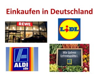 Einkaufen in Deutschland
 