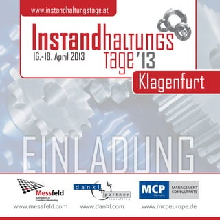 www.instandhaltungstage.at




16.-18. April 2013
                             13
                             Klagenfurt



EINLADUNG
 