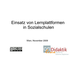 Einsatz von Lernplattformen  in Sozialschulen Wien, November 2009 