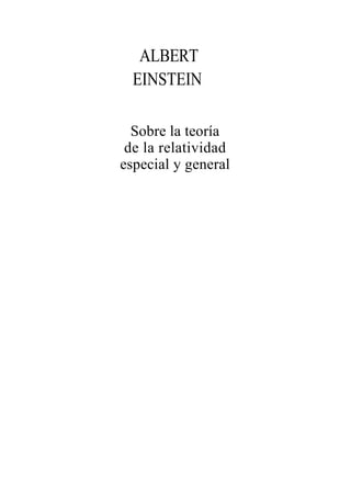 ALBERT
  EINSTEIN

  Sobre la teoría
 de la relatividad
especial y general
 