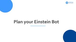 Plan your Einstein Bot
 