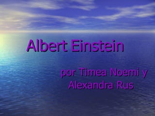 Albert   Einstein por Timea Noemi y Alexandra Rus 