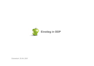 Einstieg in OOP Düsseldorf, 20.08..2007 