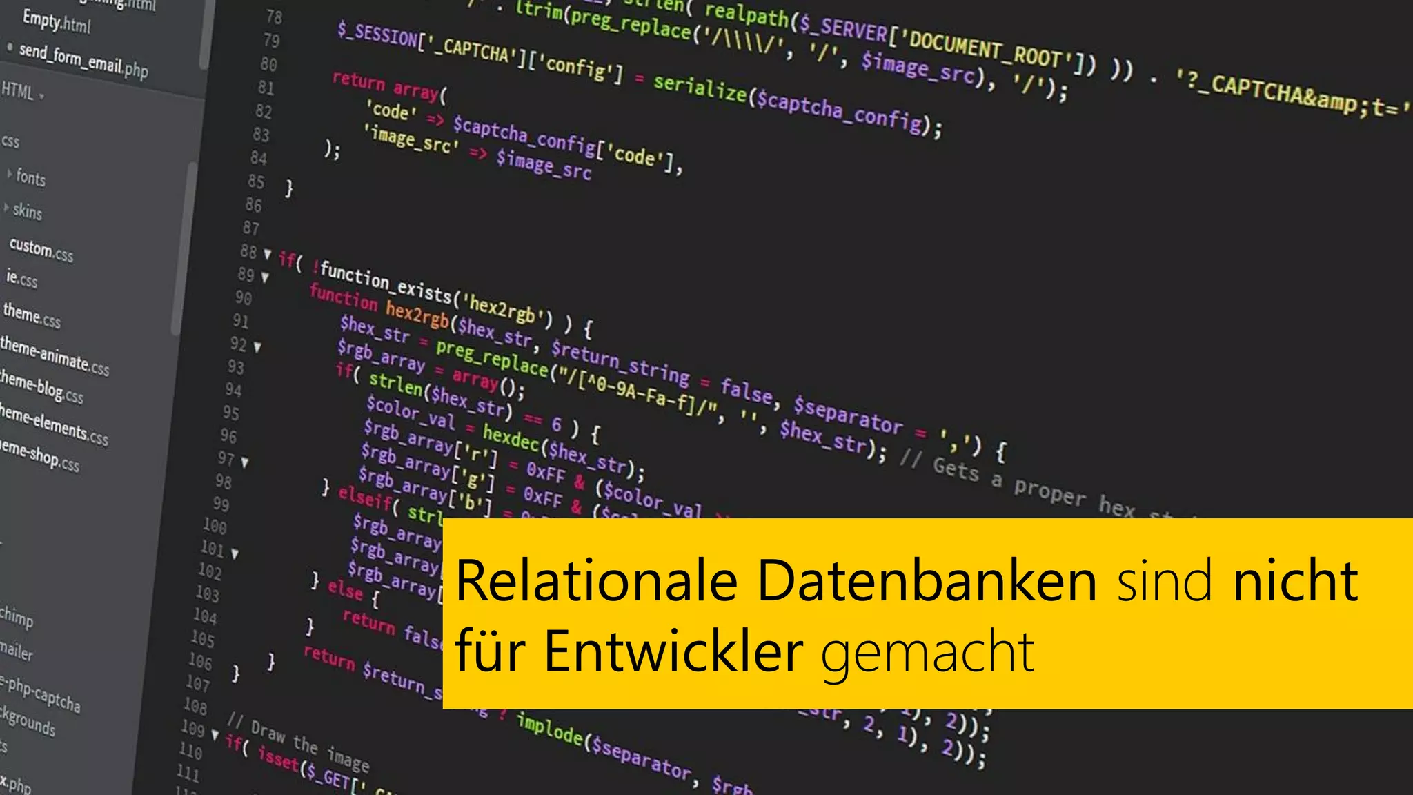 Relationale Datenbanken sind nicht
für Entwickler gemacht
 