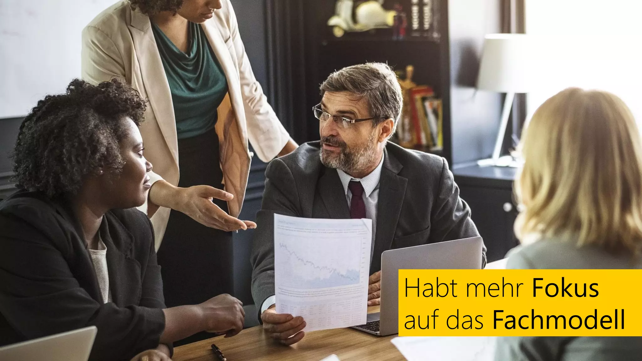 Habt mehr Fokus
auf das Fachmodell
 