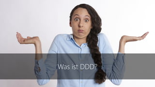 Was ist DDD?
 