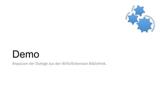 Demo
Anpassen der Dialoge aus der WiXUIExtension Bibliothek.
 