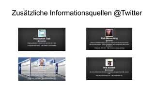 Zusätzliche Informationsquellen @Twitter
 