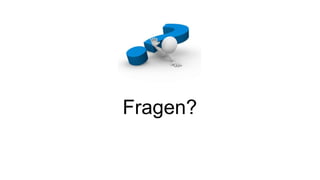 Fragen?
 