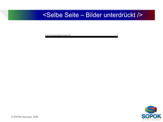 <Selbe Seite – Bilder unterdrückt />




© SOPOK Seminare, 2008                                          20
 