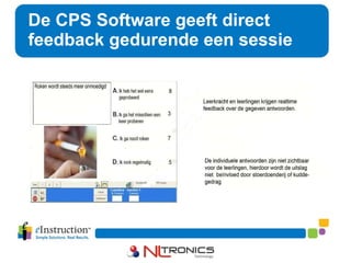 De CPS Software geeft direct    feedback gedurende een sessie 