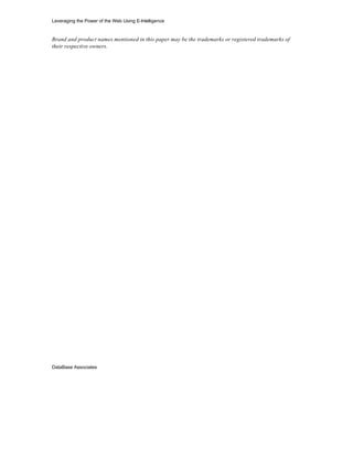 Leveraging the Power of the Web Using E-Intelligence


Brand and product names mentioned in this paper may be the trademarks or registered trademarks of
their respective owners.




DataBase Associates
 