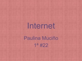 Internet Paulina Muciño 1ª #22 
