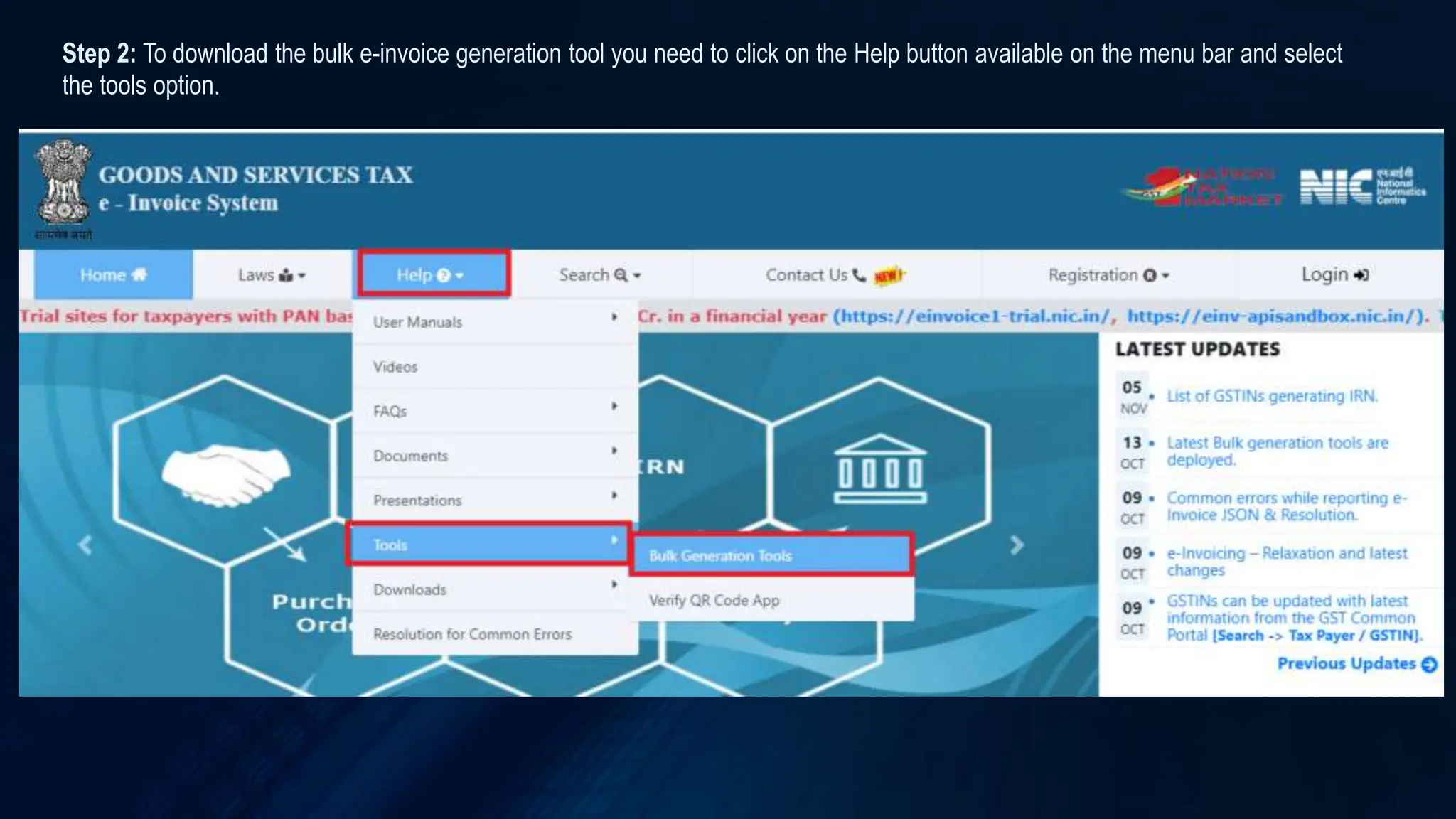 Step 2: To download the bulk e-invoice generation tool you need to click on the Help button available on the menu bar and select
the tools option.
 