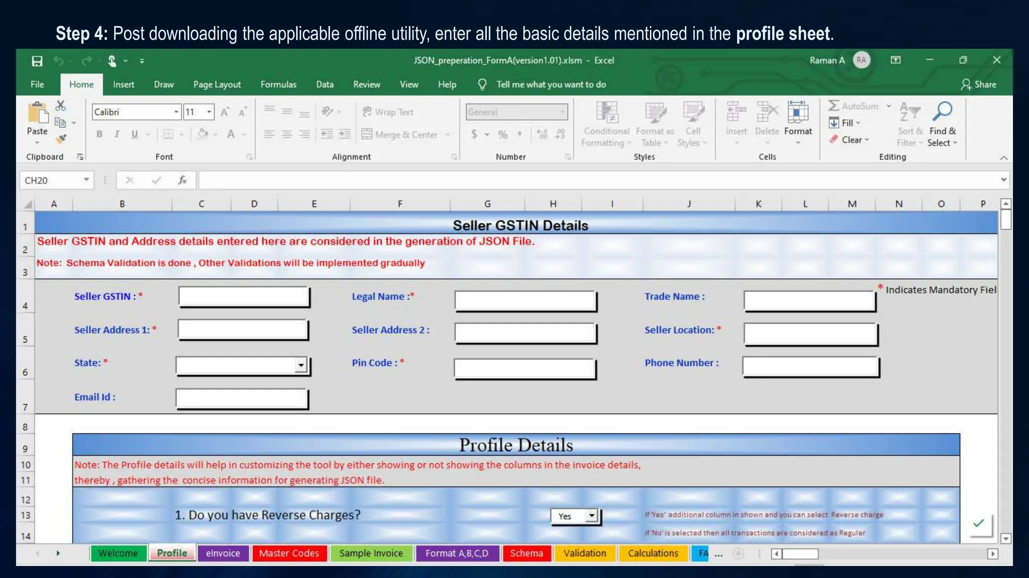 Step 4: Post downloading the applicable offline utility, enter all the basic details mentioned in the profile sheet.
 