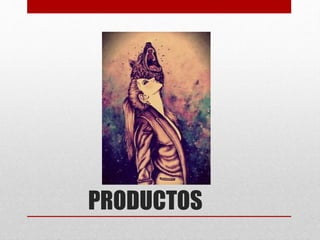 PRODUCTOS
 