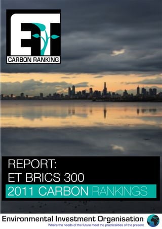 REPORT:
ET BRICS 300
2011 CARBON RANKINGS
 