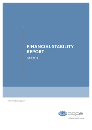FINANCIAL STABILITY
REPORT
June 2019
https://eiopa.europa.eu/
 