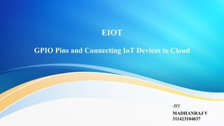 Comprehensive Guide to Raspberry Pi GPIO and IoT Cloud Integration | PPTX