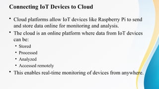 Comprehensive Guide to Raspberry Pi GPIO and IoT Cloud Integration | PPTX