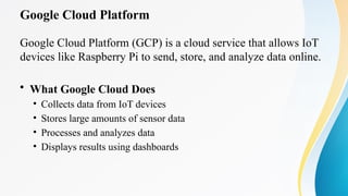 Comprehensive Guide to Raspberry Pi GPIO and IoT Cloud Integration | PPTX