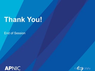 Thank You!
End of Session
 