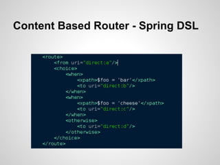 Content Based Router - Spring DSL
 