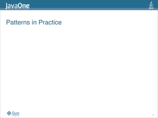 Patterns in Practice
13
 