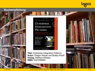 Buchempfehlung Titel:  Enterprise Integration Patterns Autor:  Gregor Hohpe und Bobby Woolf Verlag:  Addison-Wesley ISBN:  0321200683  