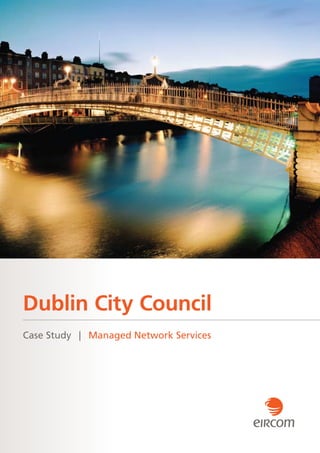 Dublin City Council
Case Study | Managed Network Services
 