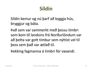 Eiríkur þorsteinsson 28.04.11 Slide 12