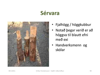 Eiríkur þorsteinsson 28.04.11 Slide 40