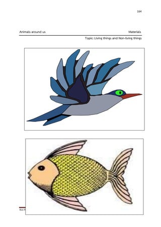 Ban Makkhaeng School, Udon Thani Area 1 
164 
Animals around us Materials Topic: Living things and Non-living things 
 