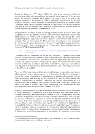EIS : application du principe « Cassis de Dijon » aux denrées alimentaires
!
13
!
! !
Depuis le début du 21ème
siècle, l’O...