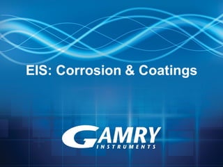 EIS: Corrosion & Coatings
 