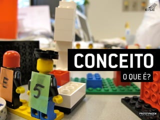 CONCEITO
PROTOTIPAGEMJOSÉ MELLO / ADRIANO VALADÃO
EISE
SETEMBRO 2015
O QUE É?
 