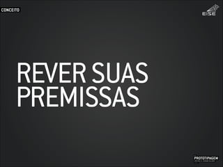 REVERSUAS
PREMISSAS
CONCEITO
PROTOTIPAGEMJOSÉ MELLO / ADRIANO VALADÃO
EISE
SETEMBRO 2015
 