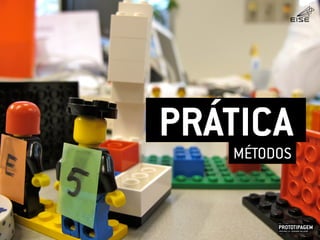 PRÁTICA
PROTOTIPAGEMJOSÉ MELLO / ADRIANO VALADÃO
EISE
SETEMBRO 2015
MÉTODOS
 