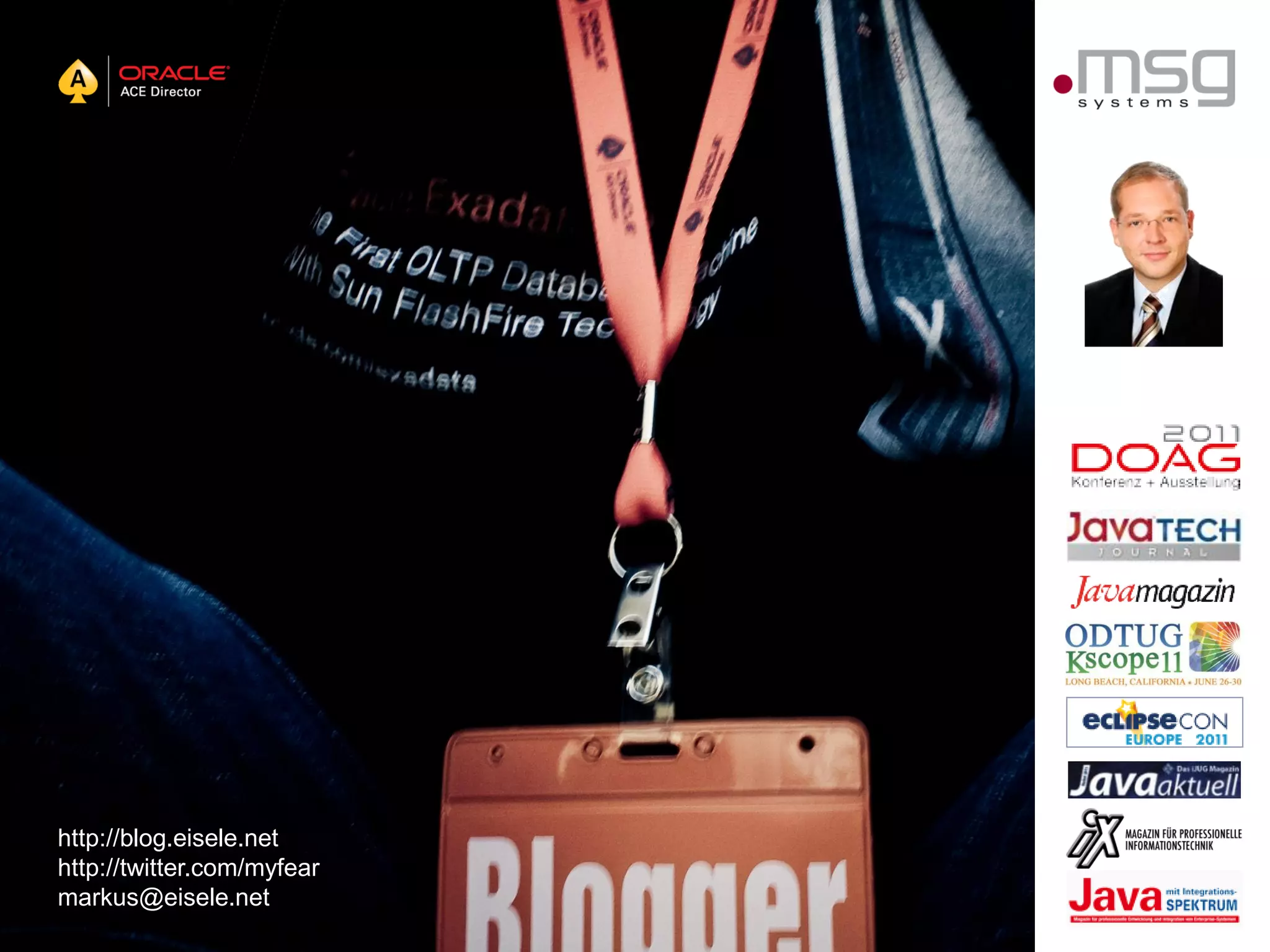 http://blog.eisele.net
http://twitter.com/myfear
markus@eisele.net
 