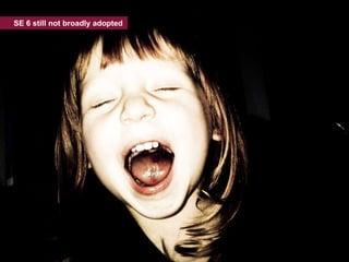 SE 6 still not broadly adopted




19                                    Markus Eisele, Oracle ACE Director FMW & SOA   msg systems ag, 26/06/11
 