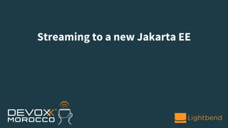 Streaming to a new Jakarta EE
 