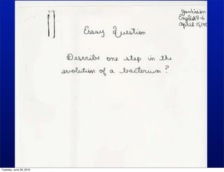 Bacterial evolve




Tuesday, June 29, 2010
 