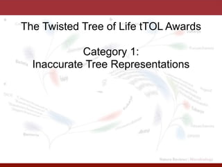 The Twisted Tree of Life (tTOL) Awards | PDF